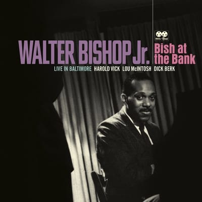 Bish At The Bank: Live In Baltimore - Walter Bishop -jr.-