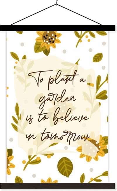 Posterhanger incl. Poster 40x60 cm - Schoolplaat - Quotes - To plant a garden is to believe in tomorrow - Spreuken - Textielposter - Zwarte latten