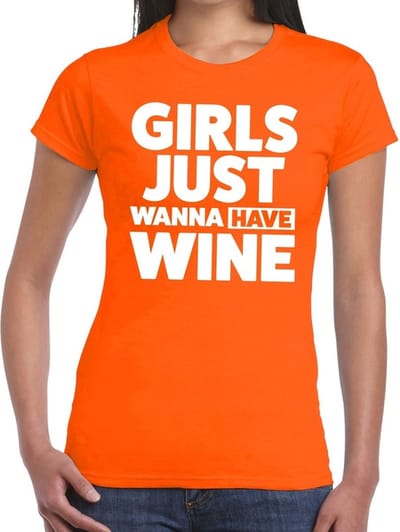 Girls Just Wanna Have Wine - tekst t-shirt - oranje - voor dames - Koningsdag kleding XS