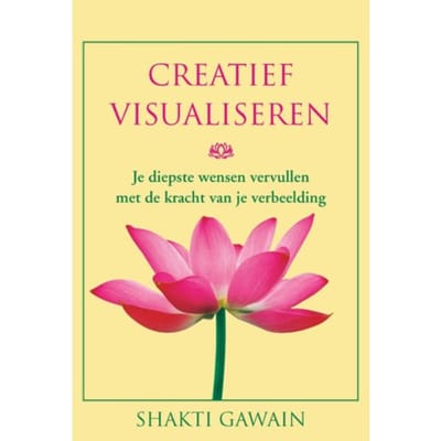 Creatief Visualiseren - Shakti Gawain