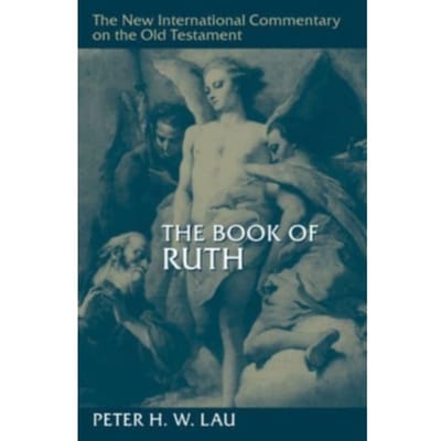 The Book Of Ruth - New International Commentary On The Old Testament (Nicot) - Peter H W Lau