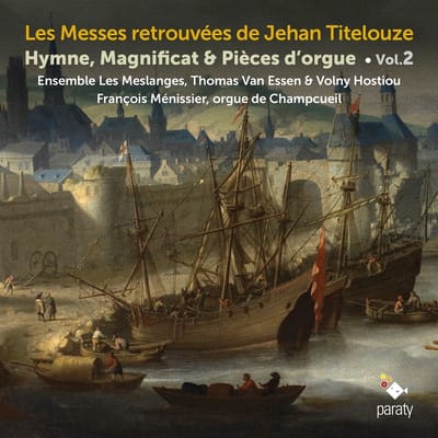 Les Meslanges, Thomas van Essen, Volny Hostiou, François Ménissier - Les Messes Retrouvées De Jehan Titelouze - Hymne, Magnificat & Pièces d'Orgue Vol. 2 (CD)
