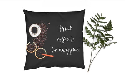 Sierkussens - Kussentjes Woonkamer - 40x40 cm - Quotes - Drink coffee & be awesome - Spreuken - Koffie