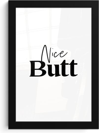 Poster in lijst - Fotolijst 20x30 cm - Posters - Quote - Nice butt - Wit - Spreuken - Posterlijst zwart - Wanddecoratie badkamer - Muurdecoratie WC - Decoratieve accessoires - Toilet muur decoratie
