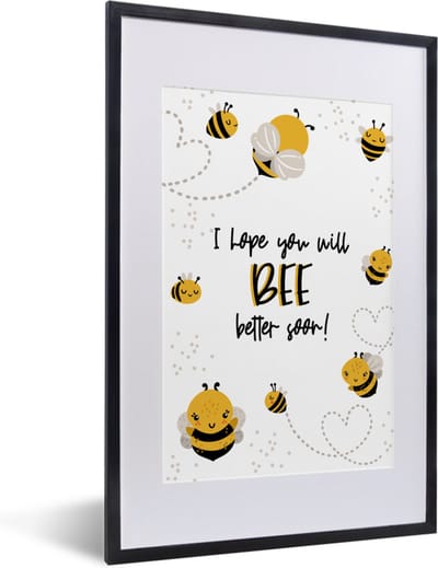 Fotolijst incl. Poster - Beterschap - Quotes - Dieren - Bee - 40x60 cm - Posterlijst