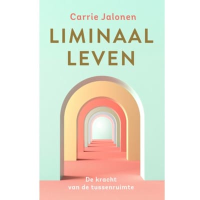 Liminaal Leven - Carrie Jalonen