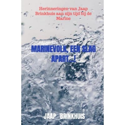 Marinevolk, Een Slag Apart...! - Jaap Brinkhuis
