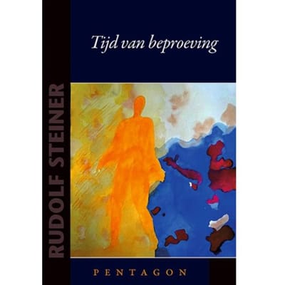 Tijd Van Beproeving - Kleine Steiners - Rudolf Steiner