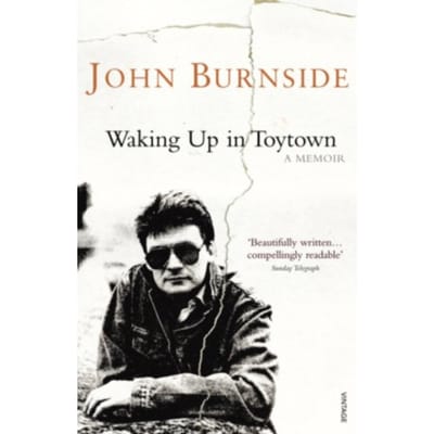 Waking Up In Toytown - John Burnside