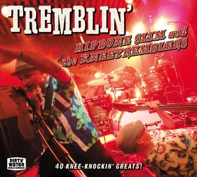 Hipbone Slim & The Kneetremblers - Tremblin' (2 CD)