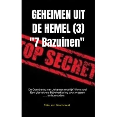 Geheimen Uit De Hemel ( Deel 3 ) - Elihu van Groeneveld