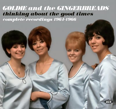 Thinking About The Good Times: Complete Recordings 1964-1966 - Goldie And The Gingerbreads