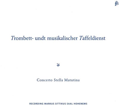 Concerto Stella Matutina - Trombett- Undt Musikalischer Taffeldienst (CD) (Limited Edition)