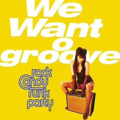 We Want Groove - Rock Candy Funk Party