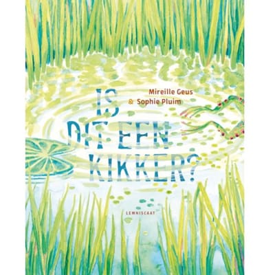 Is Dit Een Kikker? - Mireille Geus