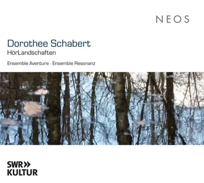 Ensemble Resonanz & Ensemble Aventure - Dorothee Schabert: Hörlandschaften (CD)