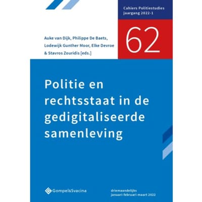 62-Politie En Rechtsstaat In De Gedigitaliseerde Samenleving - Cahiers Politiestudies - De Baets