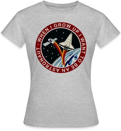 NASA When I grow Up I Want to Be An Astronaut T-Shirt Dames