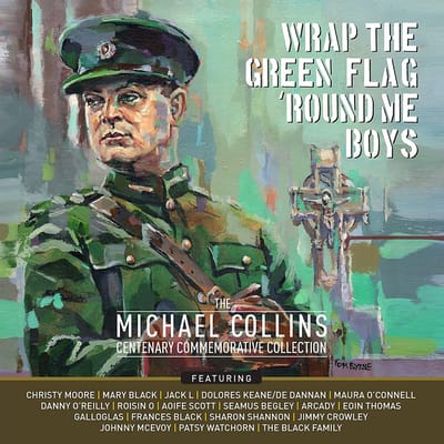 Various Artists - Wrap The Green Flag 'Round Me Boys - The Michael Collins Commemorative Centenary Collection (CD)