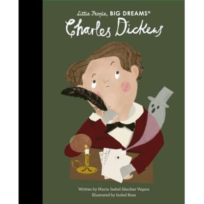 Charles Dickens - Little People, Big Dreams - Maria Isabel Sanchez Vegara