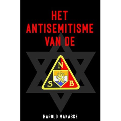 Het Antisemitisme Van De Nsb - Harold Makaske