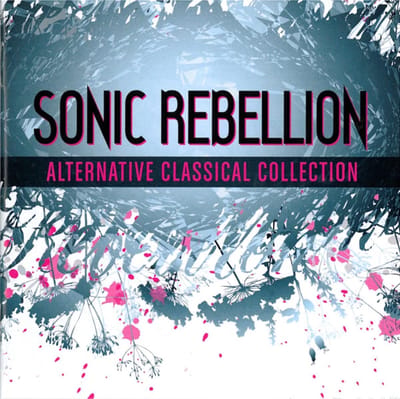 Various Artists - Sonic Rebellion: Alternative Classical Collection (CD)