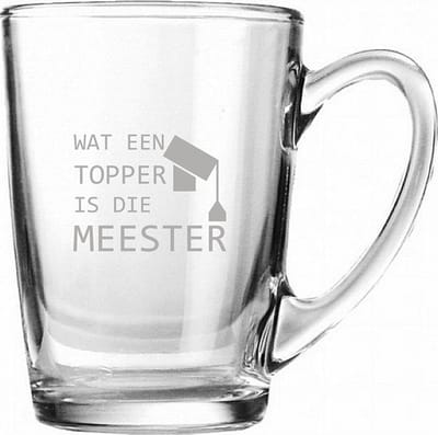 Gegraveerde theeglas 32cl Wat een topper is die meester