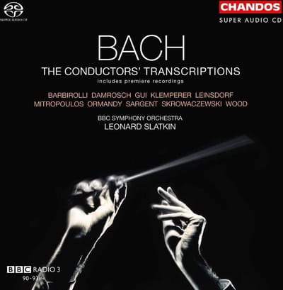 BBC Symphony Orchestra, Leonard Slatkin - J.S. Bach: The Conductors Transcriptions (SACD)
