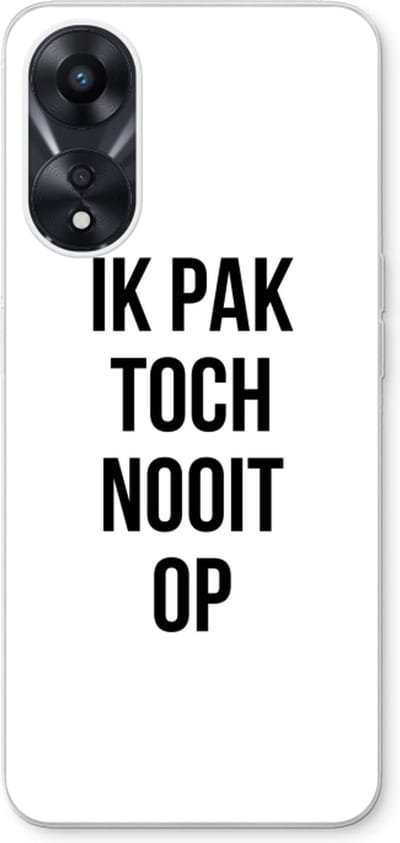 Case Company® - Hoesje geschikt voor Oppo A78 5G hoesje - Ik pak nooit op - Soft Cover Telefoonhoesje - Bescherming aan alle Kanten en Schermrand