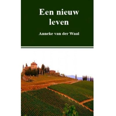 Een Nieuw Leven - Anneke van der Waal