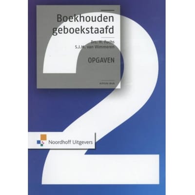 Boekhouden Geboekstaafd / 2 / Opgaven - H. Fuchs