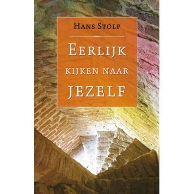 Eerlijk Kijken Naar Jezelf - Hans Stolp