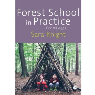Forest School In Practice - Knight, Sara