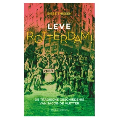 Leve Rotterdam! - Siebe Thissen
