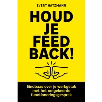 Houd Je Feedback! - Evert Hatzmann