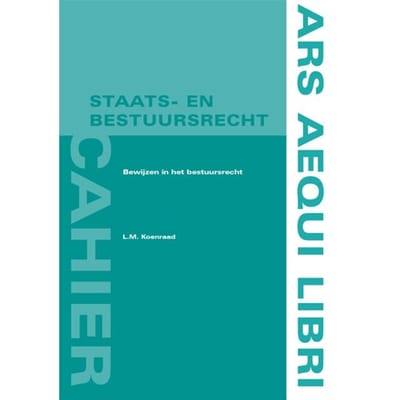 Bewijzen In Het Bestuursrecht - Ars Aequi Cahiers Staats- En Bestuursrecht - Rens Koenraad