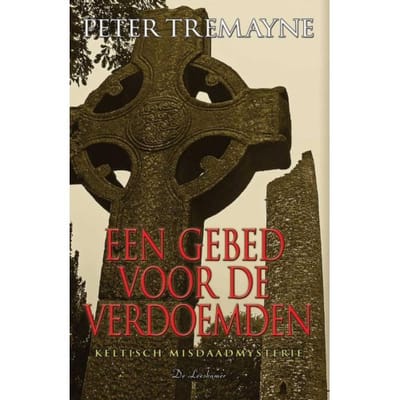 Een Gebed Voor De Verdoemden - Zuster Fidelma - Peter Tremayne