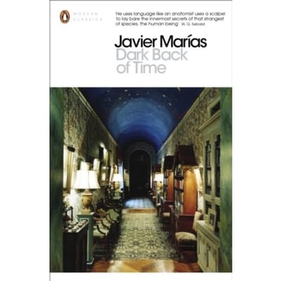 Donkere Achterkant van de Tijd door Javier Marias Paperback Boek 9780141199894