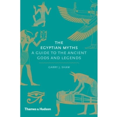 The Egyptian Myths - Myths - Garry J. Shaw