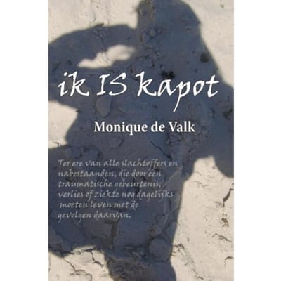 Ik Is Kapot - Monique de Valk