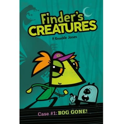 Bog Gone! #1 - Finder's Creatures - Jones, P. Knuckle