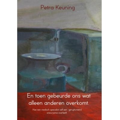 En Toen Gebeurde Ons Wat Alleen Anderen Overkomt - Petra Keuning