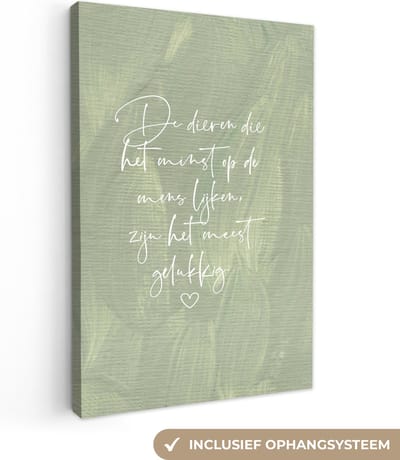 Canvas Schilderij Quotes - Spreuken - Dier - Dieren die het minst op de mens lijken - 80x120 cm - Wanddecoratie