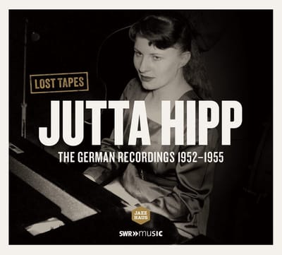 Jutta Hipp - The German Recordings 1952-1955 (CD) (Remastered)