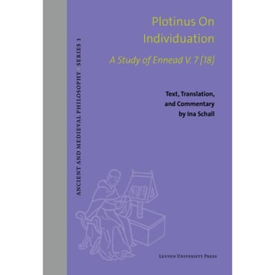 Plotinus On Individuation - Ancient And Medieval Philosophy - Series 1 - Ina Schall