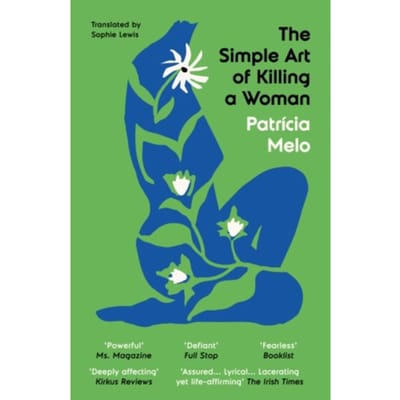 The Simple Art Of Killing A Woman - Patricia Melo