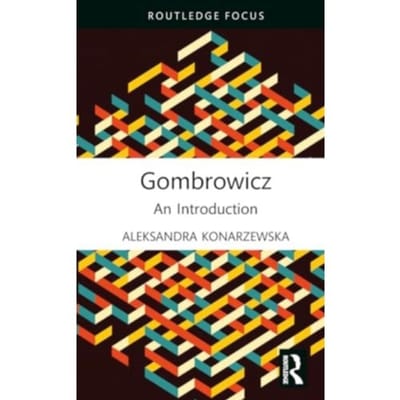 Gombrowicz - Routledge Histories Of Central And Eastern Europe - Konarzewska, Aleksandra (Univers