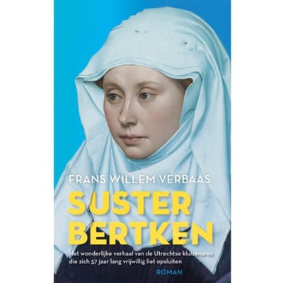Suster Bertken - Frans Willem Verbaas