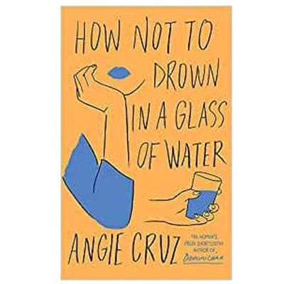 How Not To Drown In A Glass Of Water - Cruz, Angie
