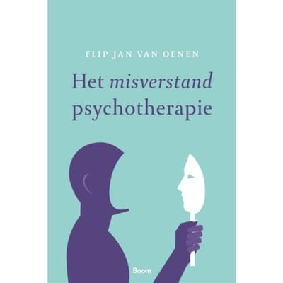 Het Misverstand Psychotherapie - Flip Jan van Oenen